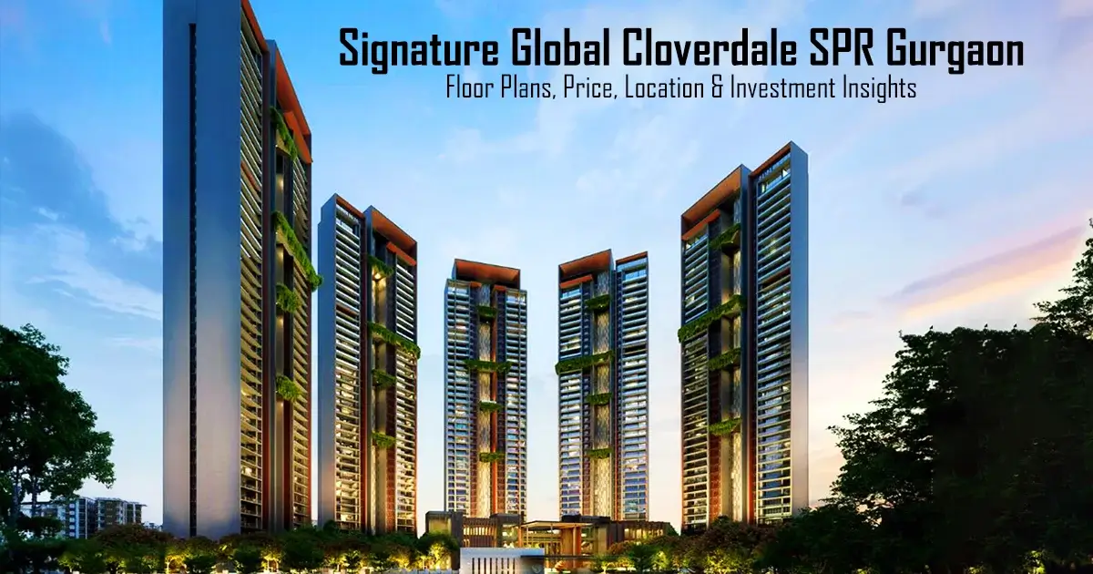 Signature Global Cloverdale SPR | Sector 71 Gurgaon